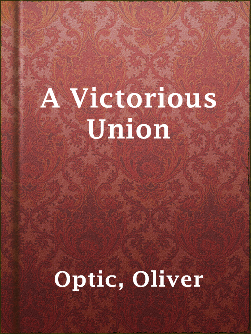 Title details for A Victorious Union by Oliver Optic - Available